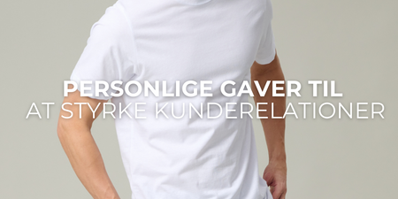 Personlige Gaver til at Styrke Kunderelationer